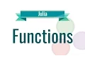 Julia Tutorial - 5 Functions