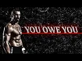 YOU OWE YOU - Motivational Video by boyka undisputed (warrior) 4K