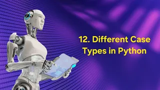 12 Different case types in Python AI ROBOTICS