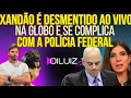 A CASA CAIU DE VEZ: Xandão é desmentido ao vivo na Globo e se complica com a Polícia Federal! 