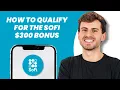How to Qualify for the SoFi 300 Bonus