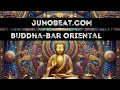 junoBeat BUDDHA-BAR ORIENTAL May 2024