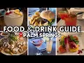 Palm Springs Food Drink Guide Palm Springs California