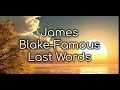 James Blake-Famous last words(Lyrics)