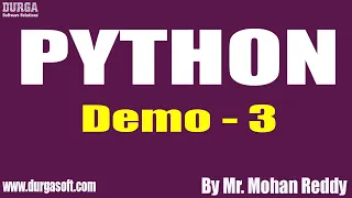 PYTHON tutorials Demo - 3 by Mr Mohan Reddy On 03-02-2021 7AM