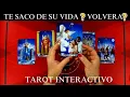 ME SACO DE SU VIDA COMO SE SIENTE PIENSA VOLVER TAROT INTERACTIVO LECTURA DE CARTAS AMOR