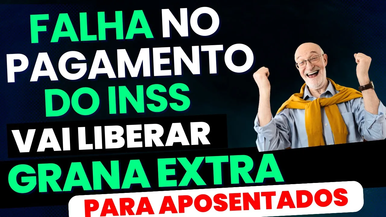 URGENTE! FALHA NO PAGAMENTO DO INSS VAI LIBERAR GRANA EXTRA PARA APOSENTADOS E PENSIONISTAS