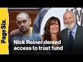 Nick Reiner denied access to trust fund due to slayer statute