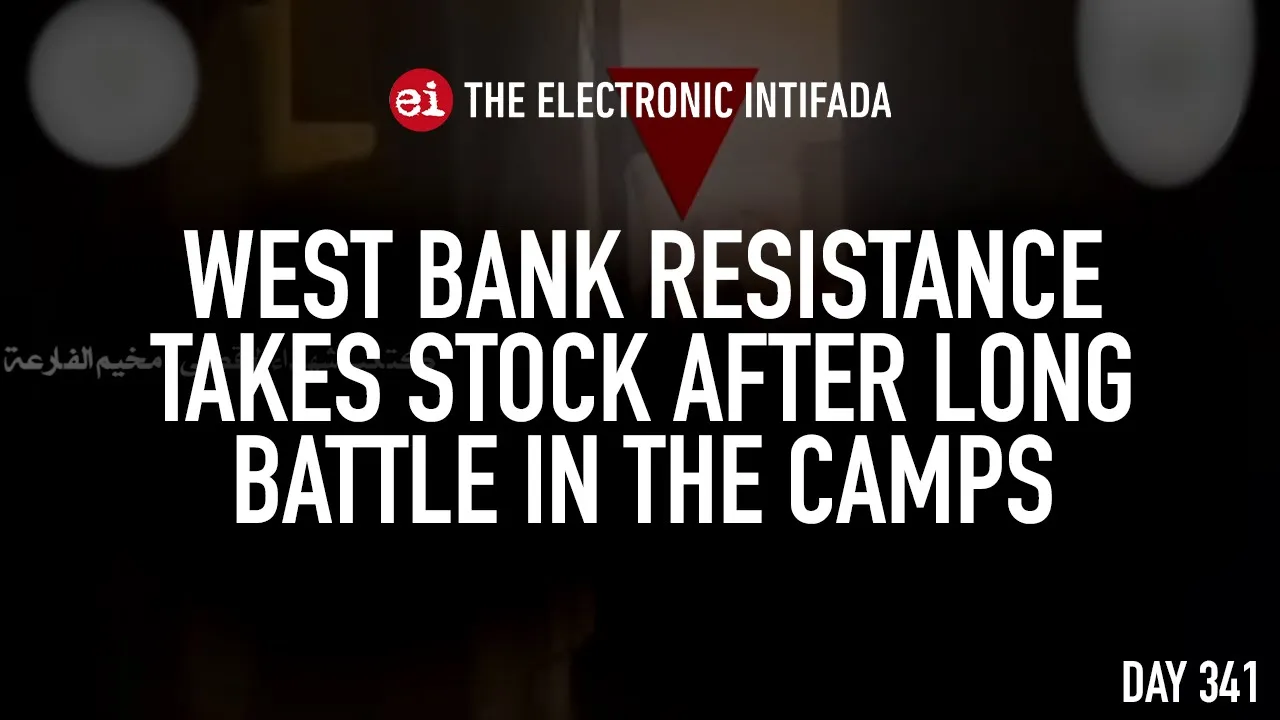 West Bank resistance takes stock after long battle in the camps, with Jon Elmer