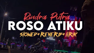 Download Roso Atiku - Rindra Putra (slowed+reverb+lirik) SixteenESTC MP3
