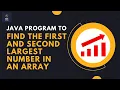 to find the first second and third-largest number in an array Top Java Programs