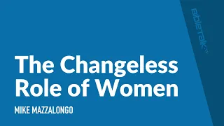 The Changeless Role of Women