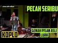Download Lagu PECAH SERIBU || KOPLO PONGDUT || CINEUR GDOR || GENAH PISAN ASLI LUR DI GEBOYKEUN || EDISI LATIHAN