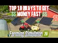TOP 10 WAYS TO MAKE MONEY FAST - Farming Simulator 25