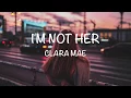 Download Lagu I'm Not Her - Clara Mae [Lyrics Video]