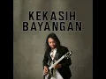 Kekasih Bayangan - Felix Irwan
