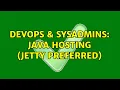 DevOps SysAdmins Java hosting jetty preferred 2 Solutions