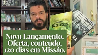 Novo Lançamento, Oferta, 120 Dias em Missão.