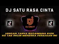 Download Lagu DJ SATU RASA CINTA VIRAL TIKTOK - JANGAN TANYA BAGAIMANA ESOK REMIX FULL BASS