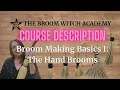 COURSE DESCRIPTION FOR BROOM MAKING BASICS I The Hand Brooms