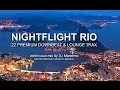 Download Lagu DJ Maretimo - Nightflight Rio (Full Album) HD, Brazilian Lounge \u0026 Chill Music