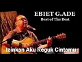 Lagu Ebiet G. Ade: Izinkan Aku Reguk Cintamu
