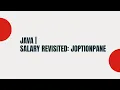Java Salary Revisited JOptionPane Class