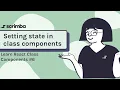 Setting state in class components Class Components in React tutorial