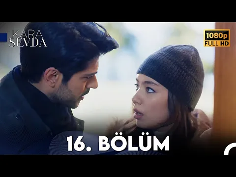 Download MP3 Kara Sevda 16. Bölüm FULL HD