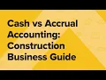Cash vs Accrual Accounting in Construction What Contractors Need to Know