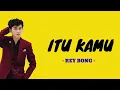 Download Lagu ITU KAMU-Rey Bong (lirik)