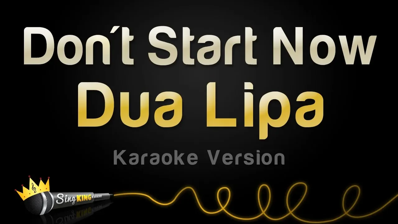 Dua Lipa - Don't Start Now (Karaoke Version)