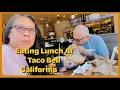 Eating Lunch At Taco Bell California LizaTony Vlogs