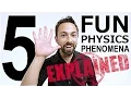Explained 5 Fun Physics Phenomena