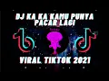 DJ KA KA KAMU PUNYA PACAR LAGI SLOW BASS REMIX