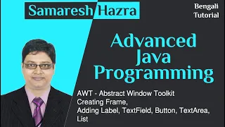 AWT Part-2 Advanced Java Programming Samaresh Hazra