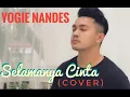 Download Lagu SELAMANYA CINTA (Yana Julio / D’Cinnamons) | COVER BY: YOGIE NANDES