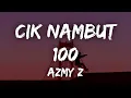 Download Lagu CIK NAMBUT 100 (Lirik dan Terjemahan bahasa Indonesia) - @Azmyy.z