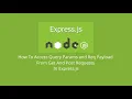 Node CRUD Part 2 - How to Access Query Params and Payload From GET PUT POST Requests in Express Js