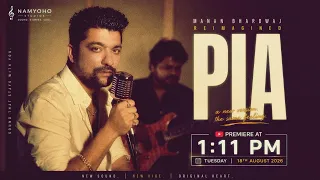 PIYA - MANAN BHARDWAJ REIMAGINED