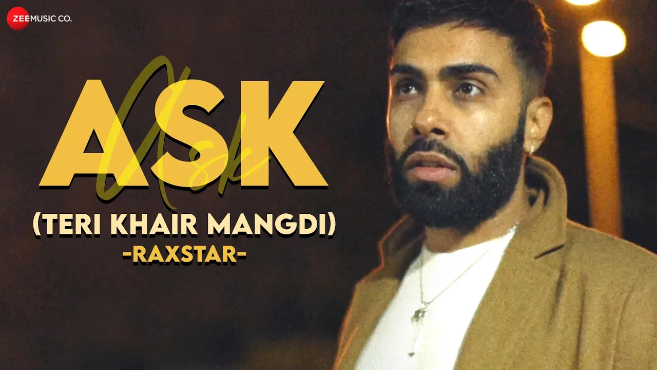 ASK (Teri Khair Mangdi) - Raxstar | Shweta Pandya | Myze