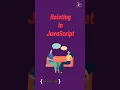 hoisting in javascript tutorial in 1 minutes