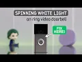 Ring Doorbell 2 How to Stop Spinning White light