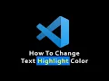 VSCode change text highlight color VS Code change selection highlight color