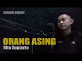 Download Lagu ORANG ASING || Cipt. Rhoma Irama - Komar Faridi (cover)