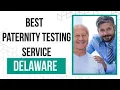 Paternity Testing Service in Delaware