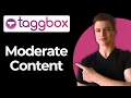 How To Moderate Content Using Taggbox Full Guide