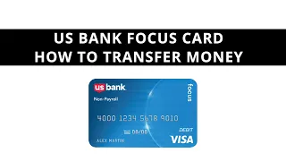How to transfer money from US bank focus card