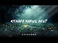 Lagu Kenapa Harus Aku by Avicenna