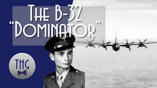 The B-32 "Dominator."